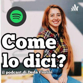 COME LO DICI?
