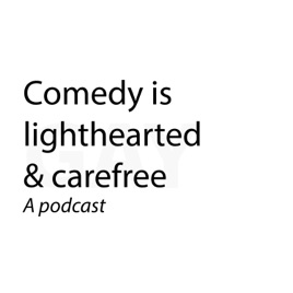 Comedy Is Lighthearted & Carefree