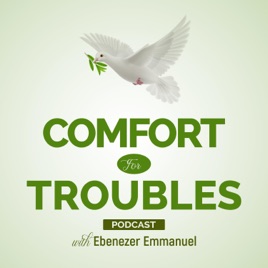 Comfort for troubles