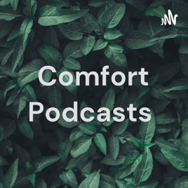 Comfort Podcasts
