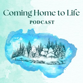 Coming Home to Life