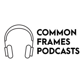 Common Frames Podcasts