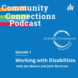Community Connections Podcast | Working with Disabilities