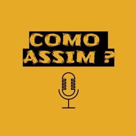 Como Assim?