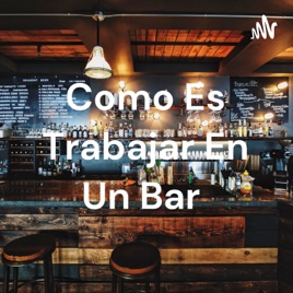 Como Es Trabajar En Un Bar