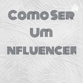 Como Ser Um Influencer