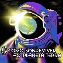 Como Sobreviver ao Planeta Terra