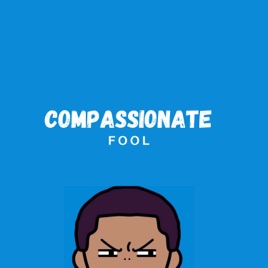 Compassionate Fool