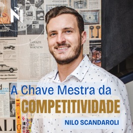 Competitividade Empresarial com Nilo Scandaroli