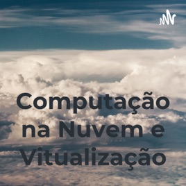 Computação na Nuvem e Vitualização