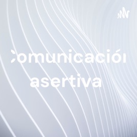 Comunicación asertiva
