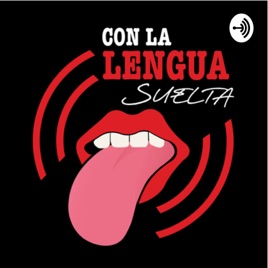 Con la lengua suelta