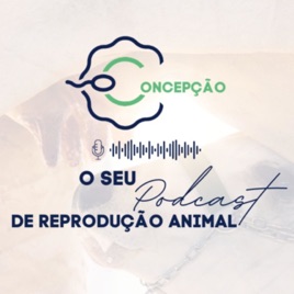 Concepção - O seu Podcast de Reprodução Animal