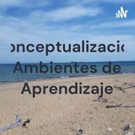 Conceptualización Ambientes de Aprendizaje