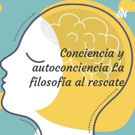Conciencia y autoconciencia La filosofía al rescate
