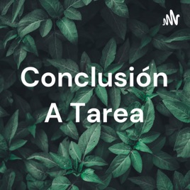 Conclusión A Tarea