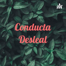 Conducta Desleal