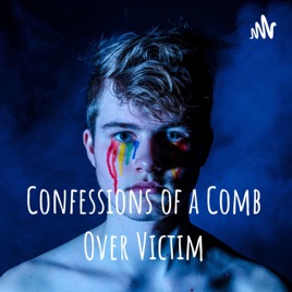 Confessions of a Comb Over Victim follows the footsteps of a gay Londoner