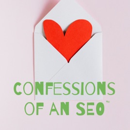 Confessions of an SEO®
