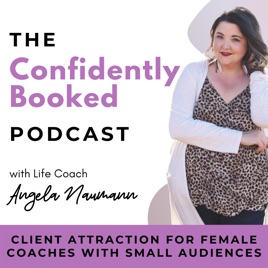Confidently Booked Coaches | Client Attraction, Mindset & Strategy