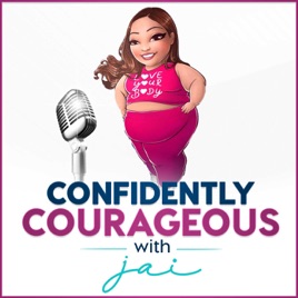 Confidently Courageous With Jai