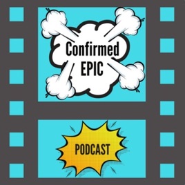 Confirmed Epic Podcast