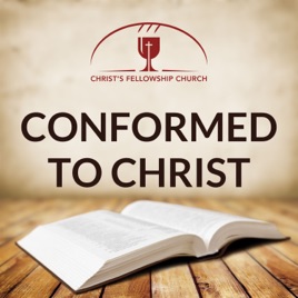 Conformed to Christ