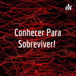 Conhecer Para Sobreviver!