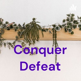 Conquer Defeat