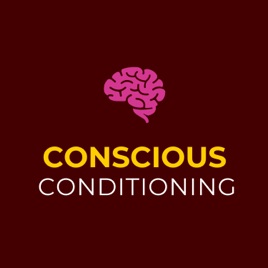 Conscious Conditioning