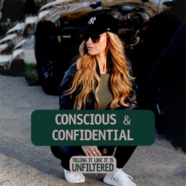 Conscious & Confidential Podcast