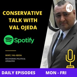 Conservative talk with Val Ojeda