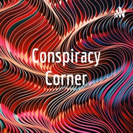 Conspiracy Corner