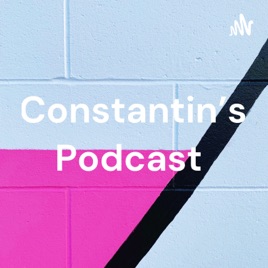 Constantin's Podcast
