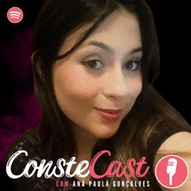 Constecast por Ana Paula Gonçalves