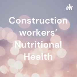 Construction workers' Nutritional Health