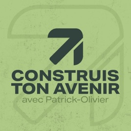 Construis ton avenir avec Patrick-Olivier : Le podcast pour les entrepreneurs en développement