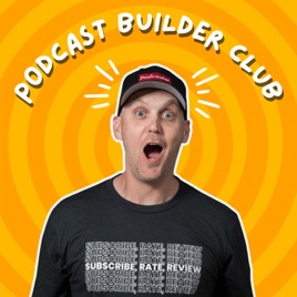Podcast Builder Club