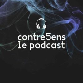 Contre5ens, le podcast