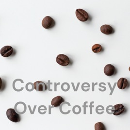 Controversy Over Coffee