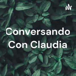Conversando Con Claudia