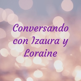 Conversando con Izaura y Loraine✨