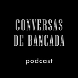 Conversas de Bancada