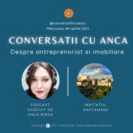Conversatii cu Anca. Despre antreprenoriat si imobiliare. Gazduit saptamanal de Anca Birda