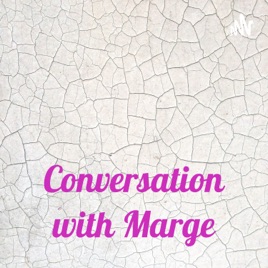 Conversation with Marge