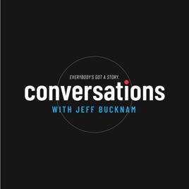 Conversations with Jeff Bucknam
