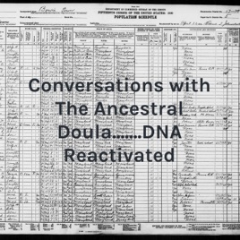 Conversations with The Ancestral Doula....... DNA Reactivated