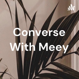 Converse With Meey