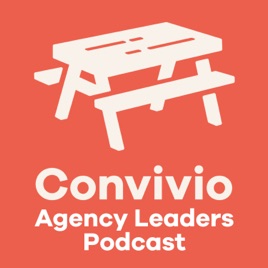 Convivio Agency Leaders Podcast