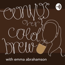 Convos Over Cold Brew with Emma Abrahamson